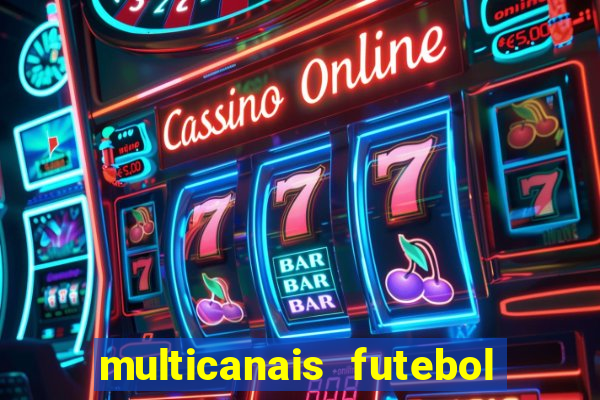 multicanais futebol real madrid